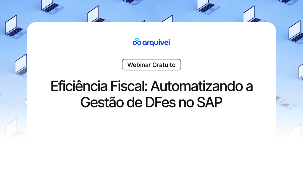 Thumb do webinar sobre Eficiência Fiscal: Automatizando a Gestão de DFes no SAP